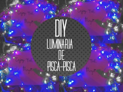 DIY - ( INSPIRADO NO TUMBLR) LUMINÁRIA DE PISCA-PISCA