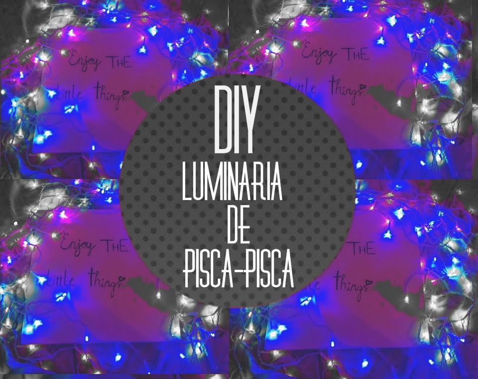 DIY - ( INSPIRADO NO TUMBLR) LUMINÁRIA DE PISCA-PISCA