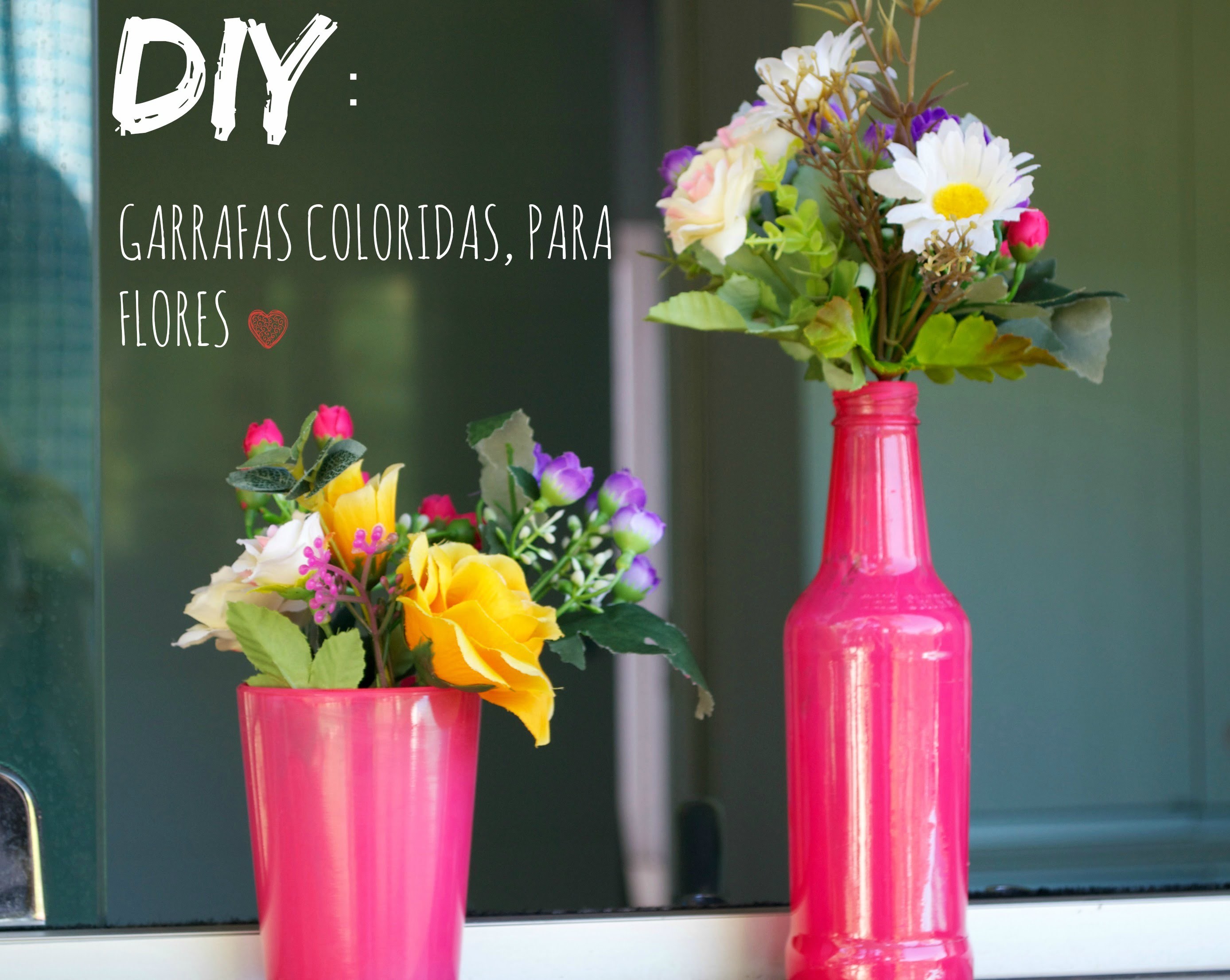 DIY: Garrafas Coloridas,para Flores