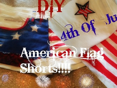 DIY: 4th Of July American Flag Shorts!!!! # 2014