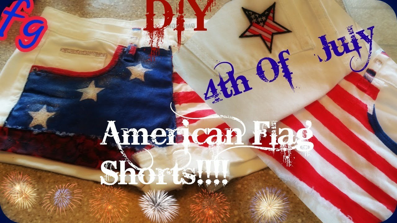 DIY: 4th Of July American Flag Shorts!!!! # 2014