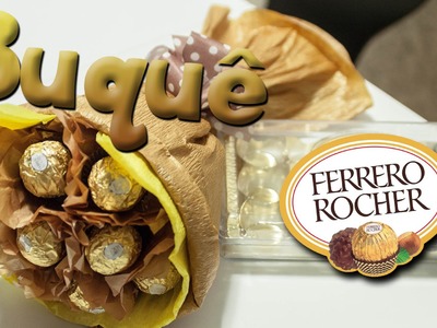 DIY: Buquê de Ferrero Rocher (Dica de presente de páscoa)
