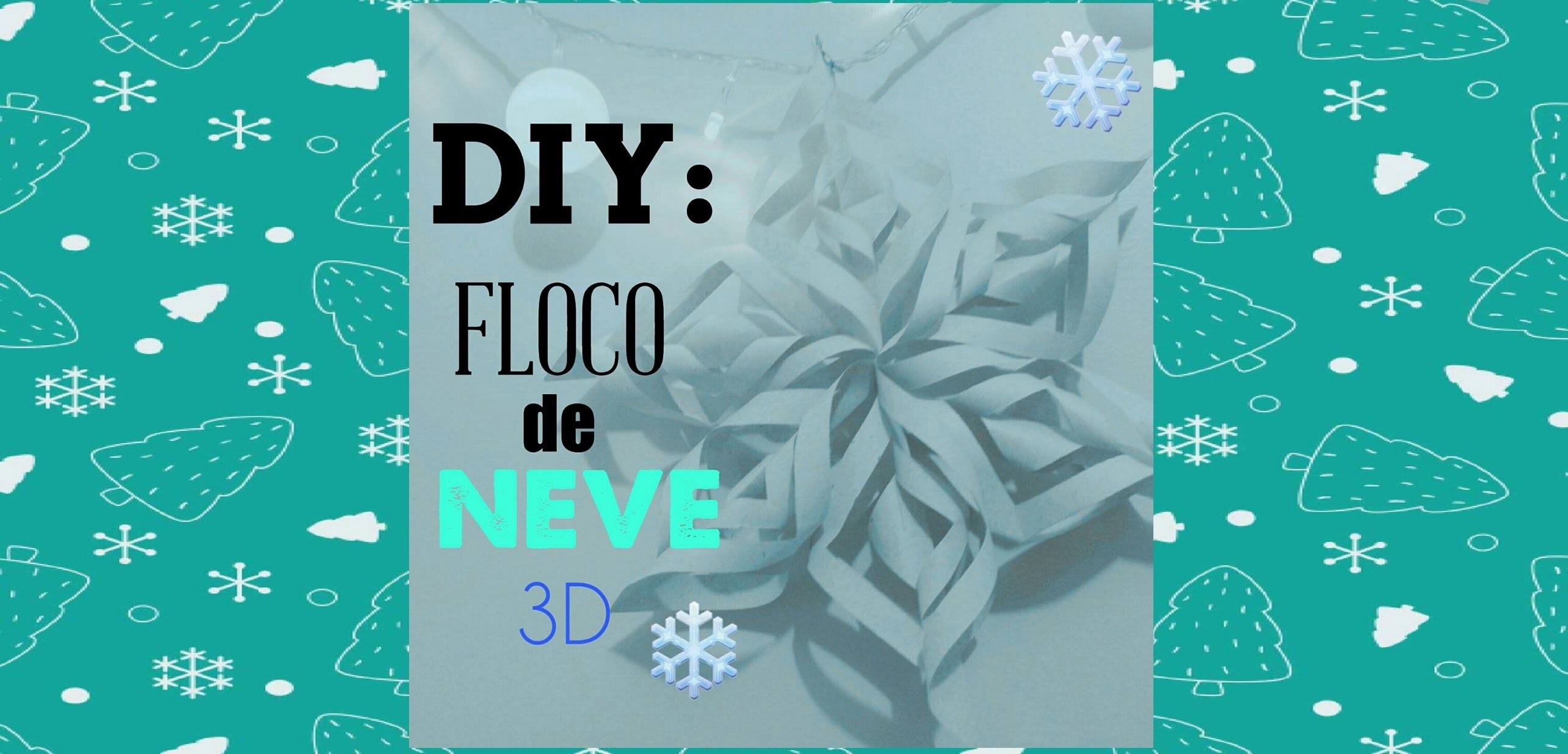 DIY: Floco de Neve 3D- Especial Natal #1