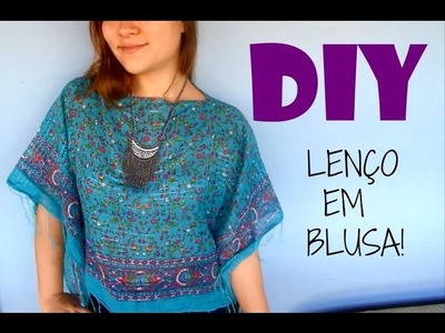 DIY: LENÇO EM BLUSA! ♥ Luciana Kubo