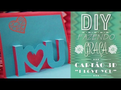 DIY - Cartão 3D "I love you" |CINCO GRAÇAS|