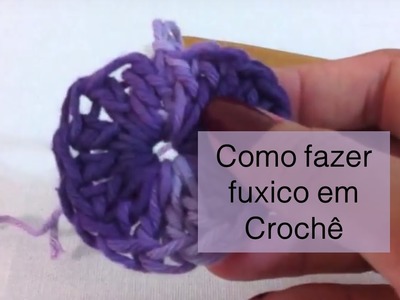Aula Basica: Como fazer Fuxico em crochê (DIY)