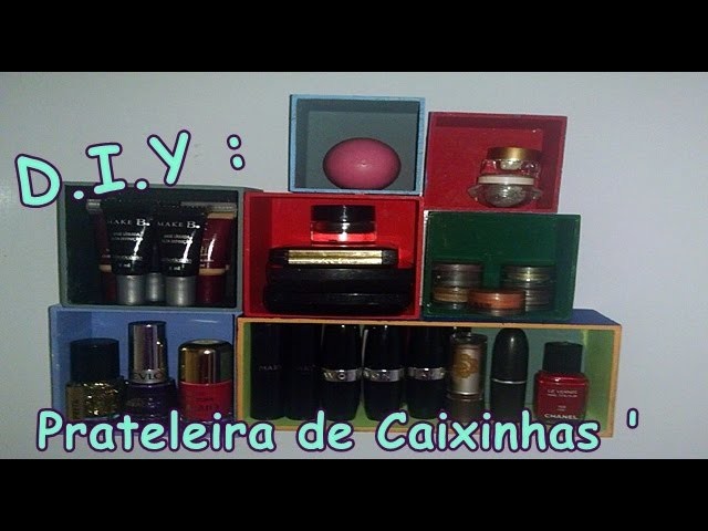 D I Y --  Prateleira de Caixinhas '