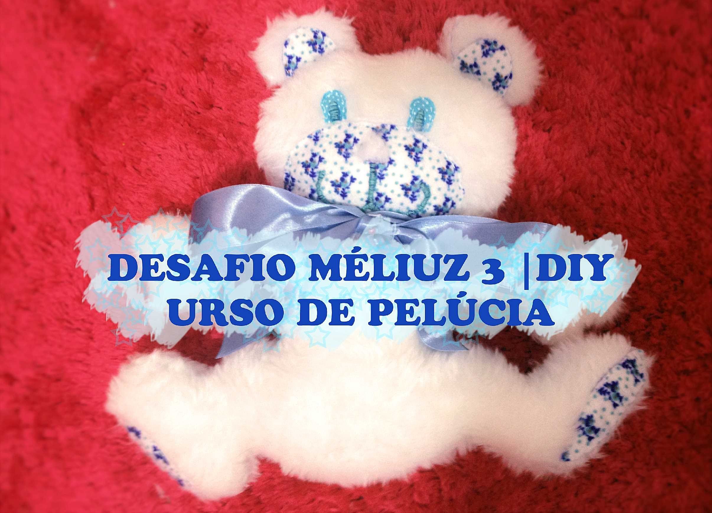 Desafio Méliuz | DIY Urso de Pelúcia