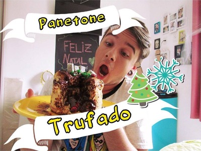 Panetone Trufado #DIY