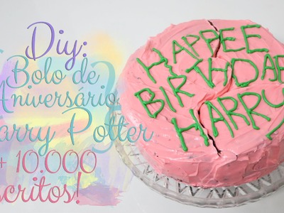 DIY: Bolo de aniversário do Harry Potter! + comemoração de 10 mil inscritos - Cozinha Geek