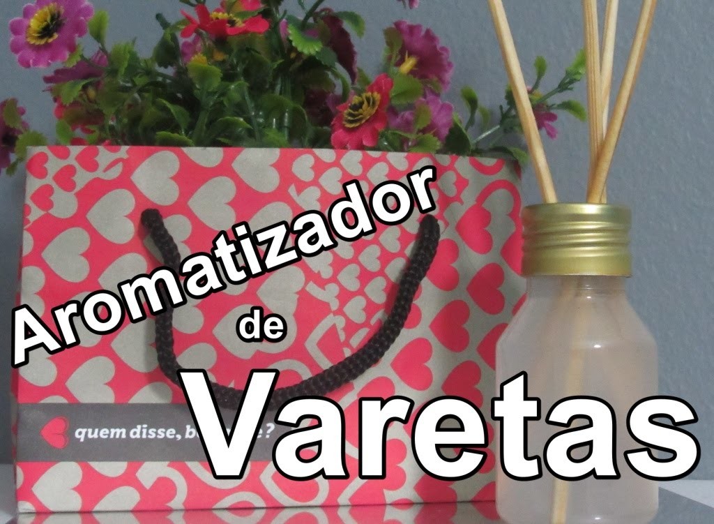 Diy - Aromatizador de Varetas