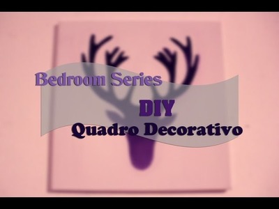 Bedroom Series | DIY | Quadro Decorativo | I'm Fashionated