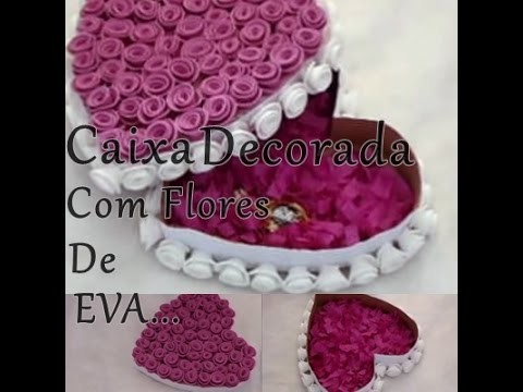 DIY - Caixa decorada com flores de EVA #especialdiadasmaes