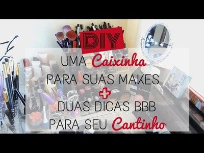 DIY: Caixinha para Make + DUAS DICAS BBB