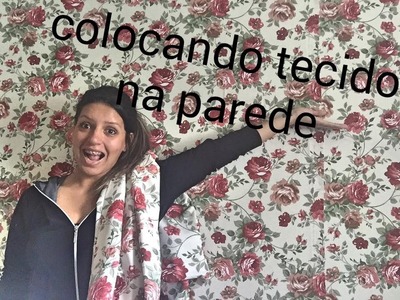 DIY - Como colocar tecido na parede #reformandooquarto