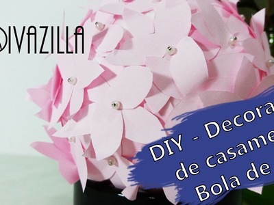 DIY - Decoração casamento: Bola de flores