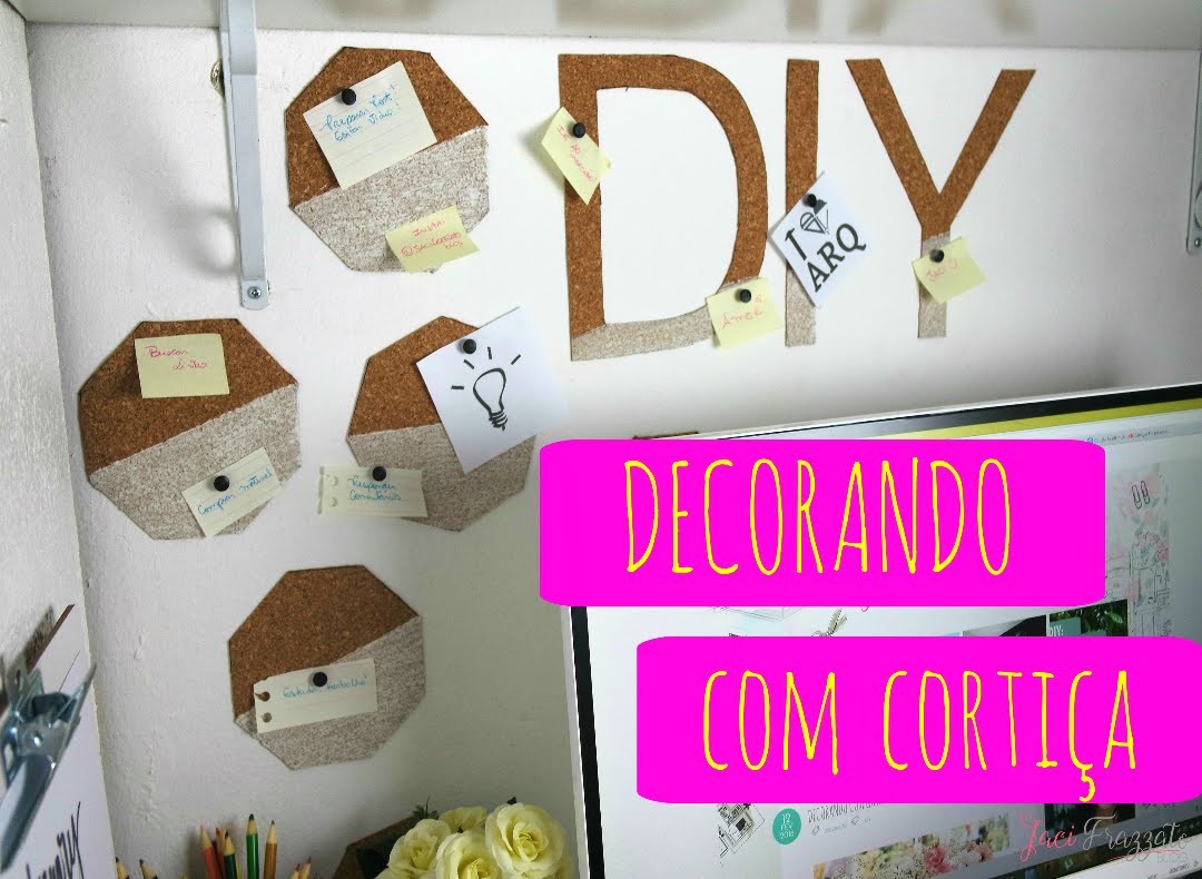 DIY: DECORANDO O HOME OFFICE COM CORTIÇA !
