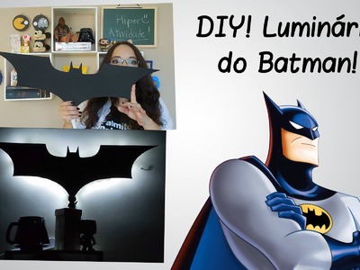 DIY! Luminária do Batman!