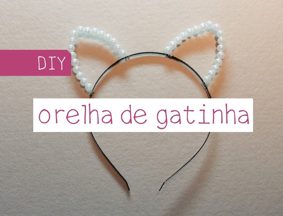 DIY Orelha de Gatinha