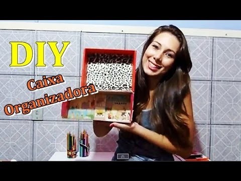 DIY - Caixa Organizadora - ei, customizei!