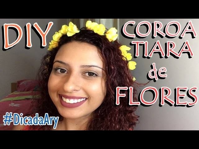 #DicadaAry - 13 DIY Coroa.Tiara de Flores