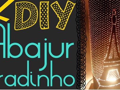 DIY: Abajur furadinho - Torre Eiffel