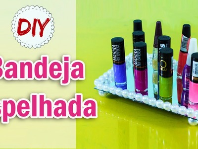 DIY: Bandeja Espelhada gastando menos de 10 reais por Coisas de Jessika