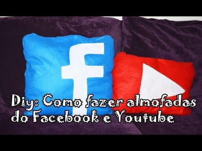 Diy: Como fazer almofadas do Facebook e Youtube