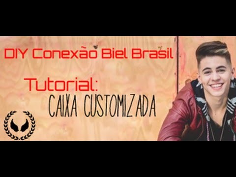 DIY Conexão Biel Brasil: Caixa Customizada