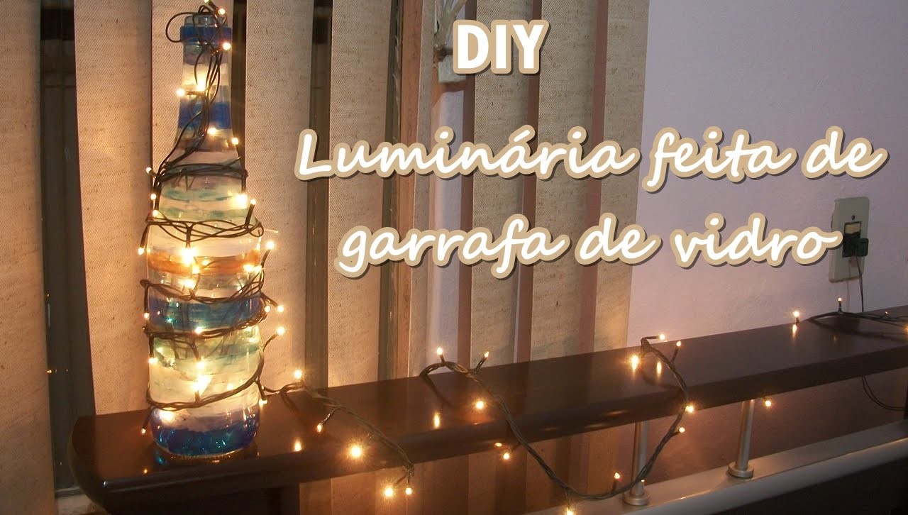 Diy : Luminária feita de garrafa de vidro - Decoração | Isabelle Santana