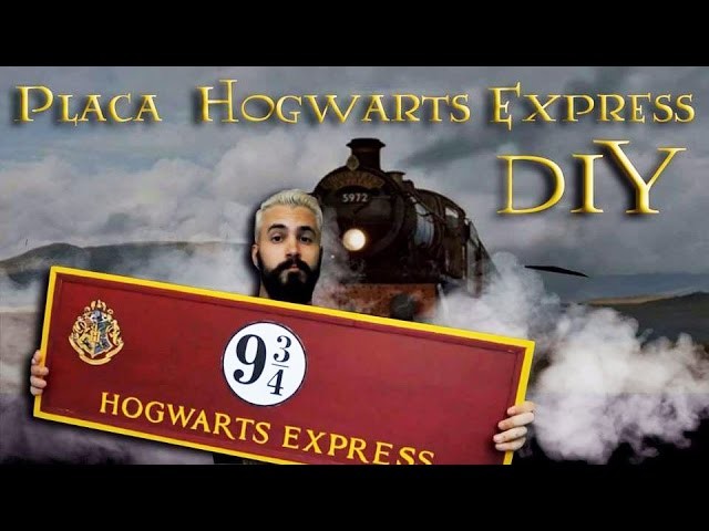 Oficina Bruxa - Placa  Hogwarts Express - DIY