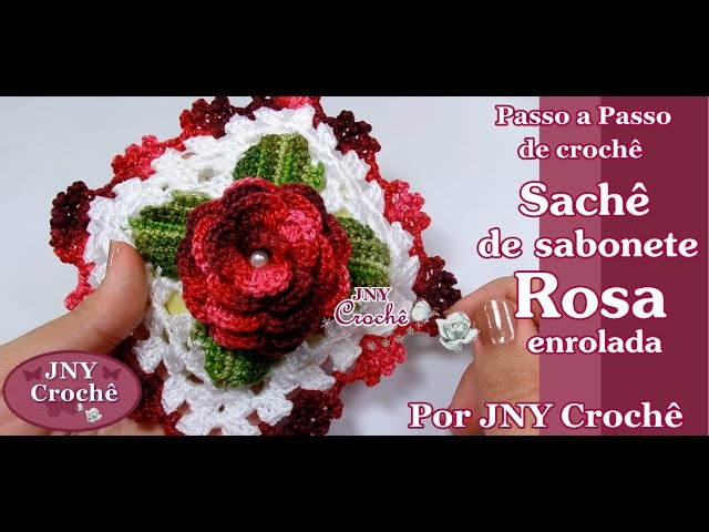 PAP Sachê de sabonete de crochê Rosa enrolada por JNY Crochê