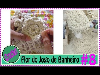 Como Fazer Flor em Crochê   - Jogo de Banheiro em Crochet com Barbante #8