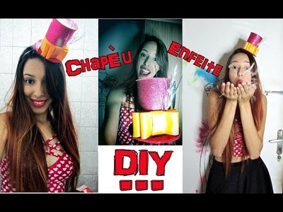 DIY: Chapéu || Enfeite para cabelo || Carnaval.Festas Temáticas