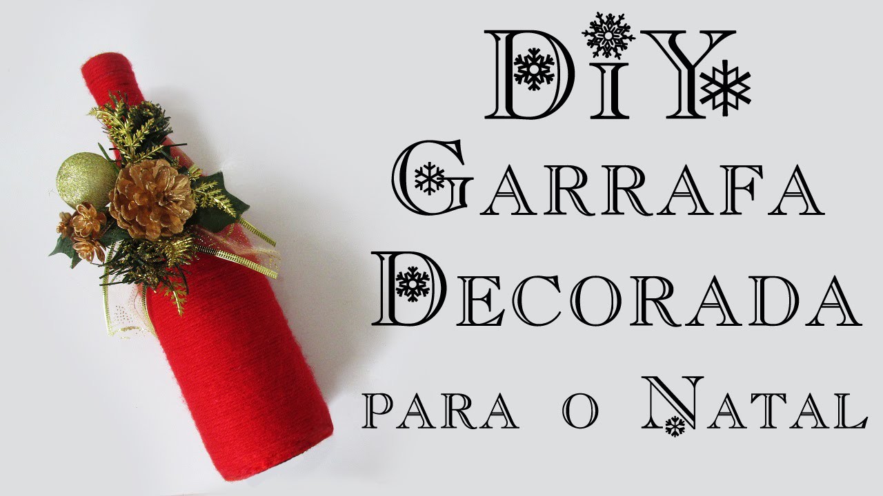 DIY: Como Fazer uma Garrafa Decorada para o Natal (Christmas Bottle Tutorial)