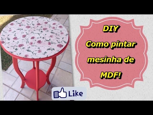 DIY - Como pintar mesa de MDF - Blog Linda com Farofa