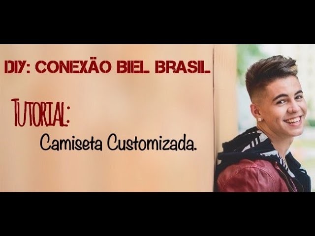DIY Conexão Biel Brasil: Camiseta Customizada