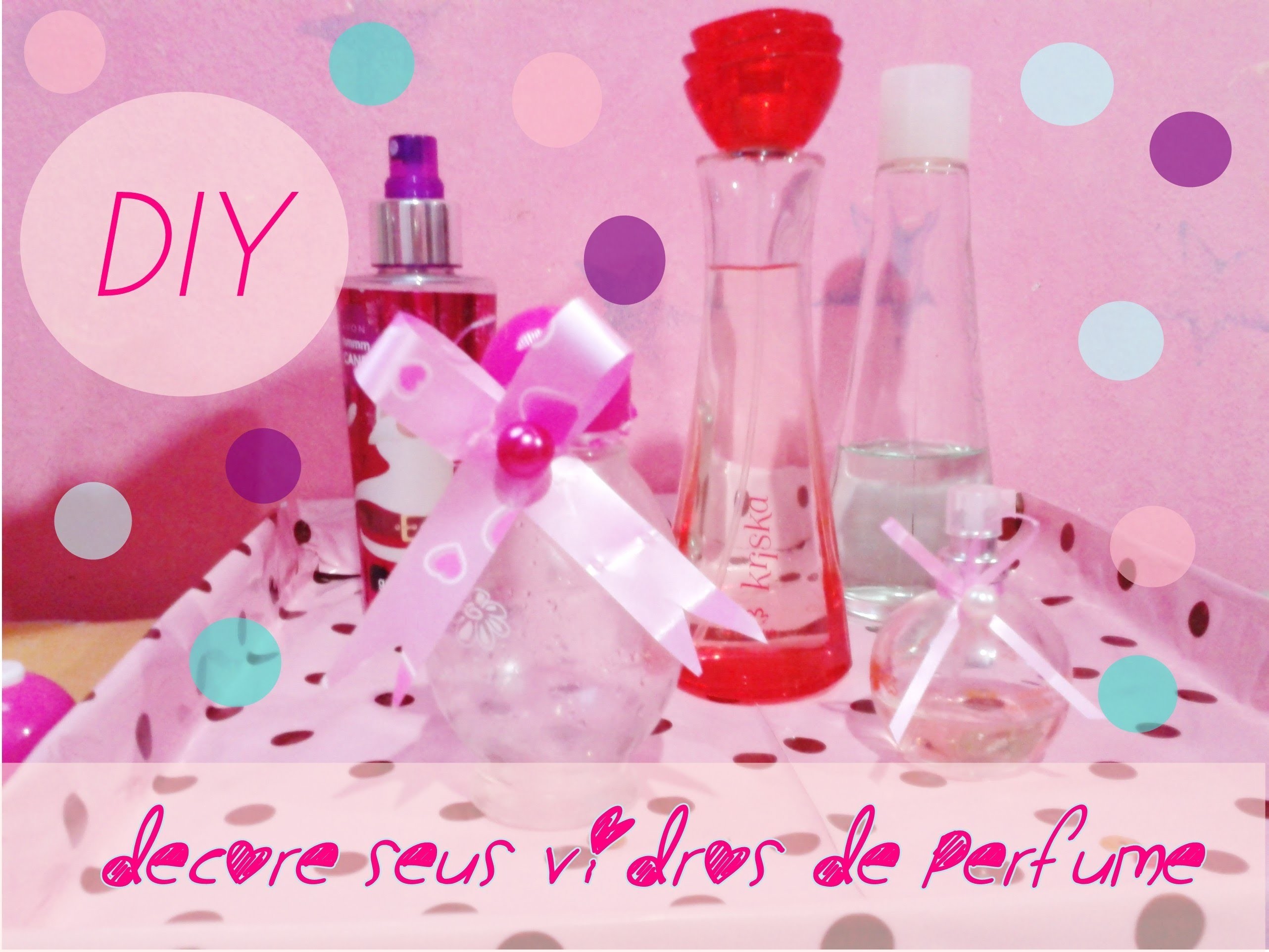 DIY-Decore seus Vidros de Perfume