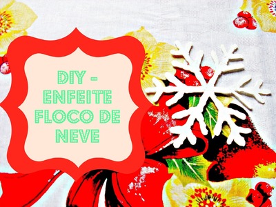 DIY - Enfeite floco de neve fácil