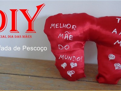 DIY Especial Dia das Mães - Almofada de Pescoço