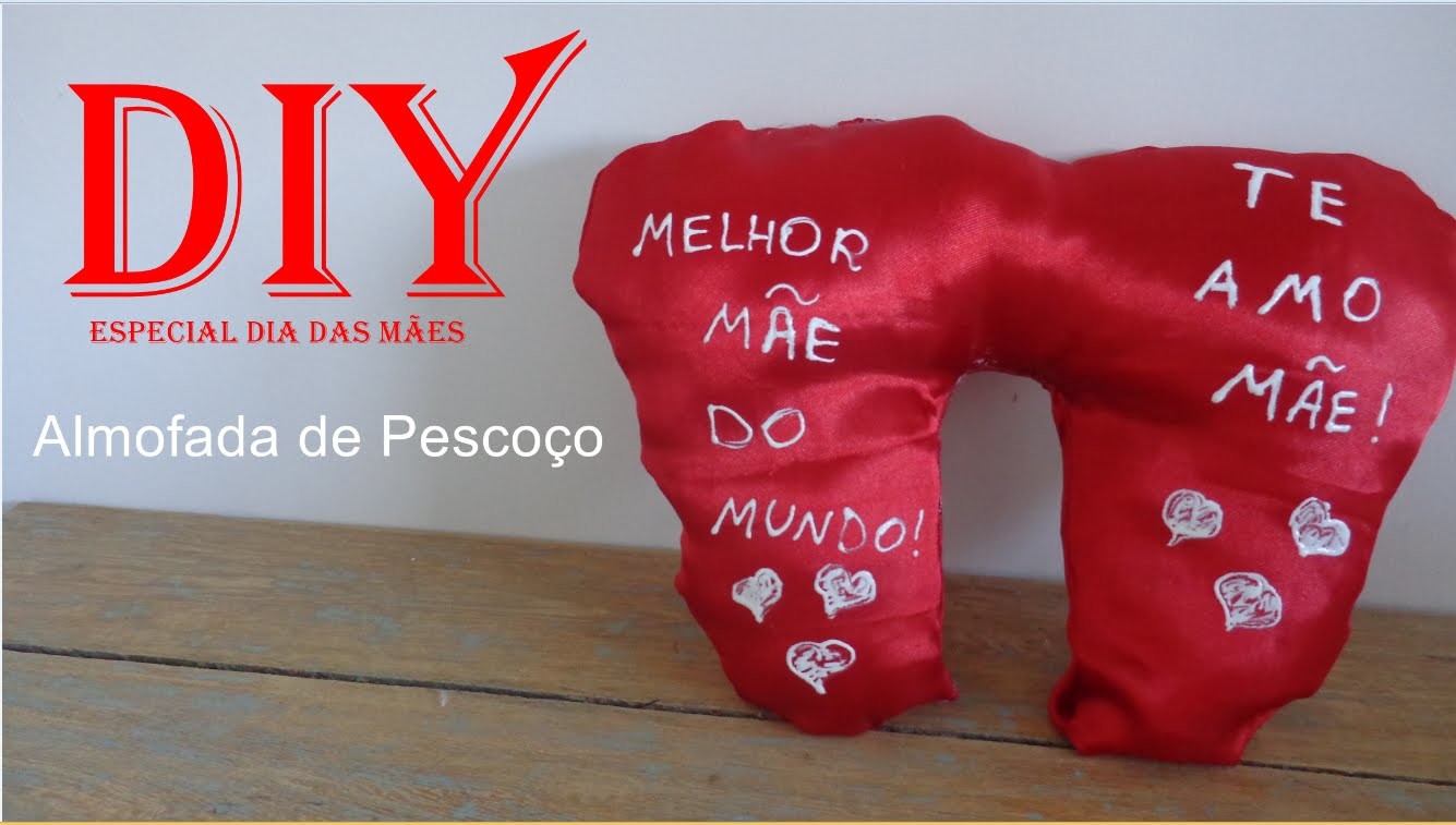 DIY Especial Dia das Mães - Almofada de Pescoço