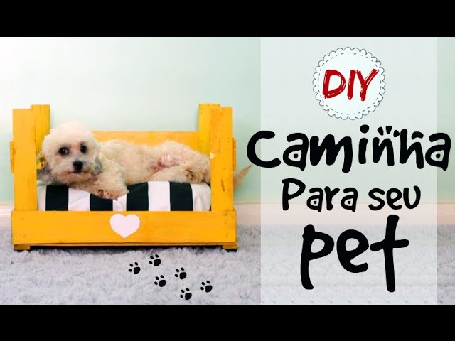 DIY | Faça uma Caminha para seu PET - Usando CAIXOTE DE FEIRA Especial Pet #1