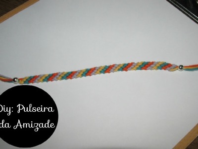 DIY: Friendship Bracelet ( Pulseira da Amizade) na diagonal