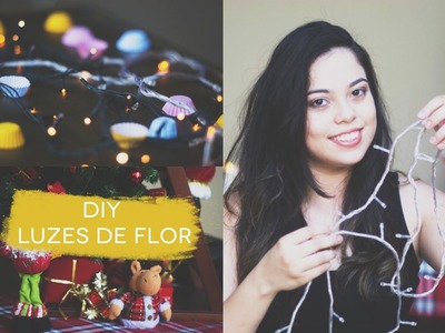 DIY Luzes de Flores