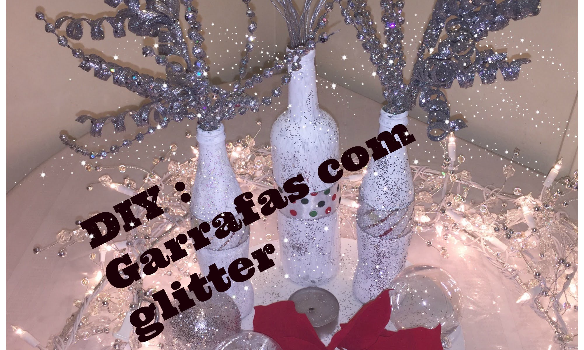 DIY : "NATAL" DECORANDO GARRAFAS COM GLITTER :)