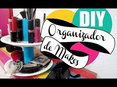 DIY: ORGANIZADOR DE MAQUIAGENS - Utilizando coisas de casa - O Blog da Ka