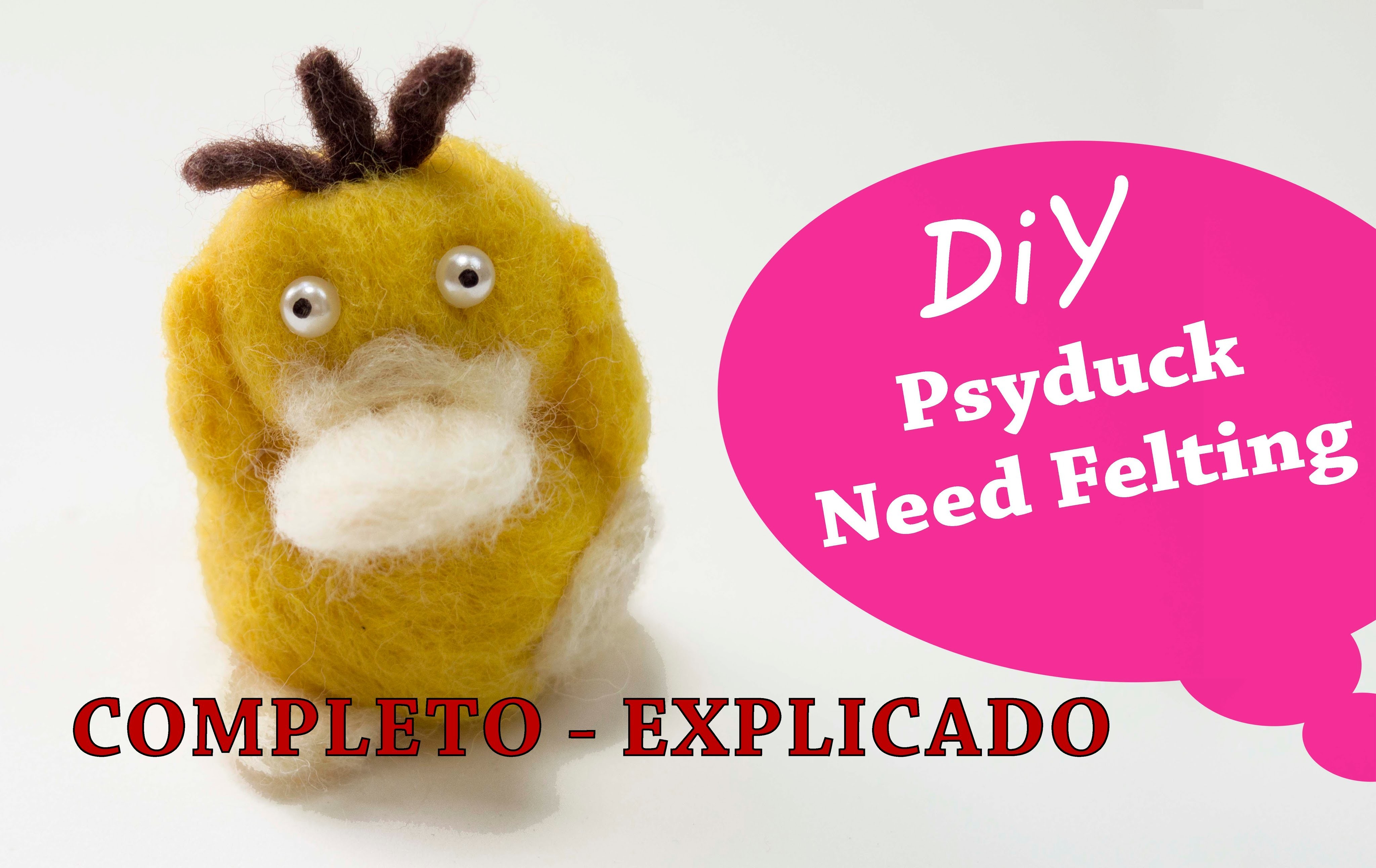 DIY - Psyduck - Pokemon - Needle Felting - Feltragem - Completo Explicado