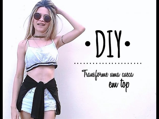 DIY: Transforme uma cueca em um top