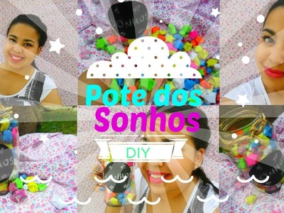 Faça você mesma: Pote dos Sonhos | DIY: Dreams Jar by: Camila Soares