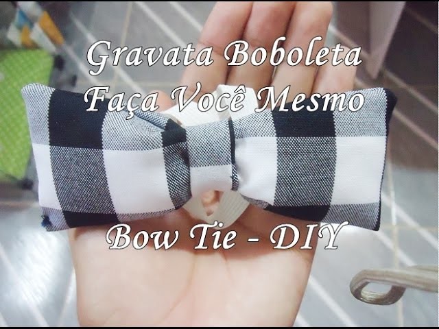 Gravata Borboleta - Faça Você Mesmo - Bow Tie - DIY